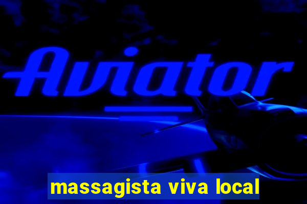 massagista viva local